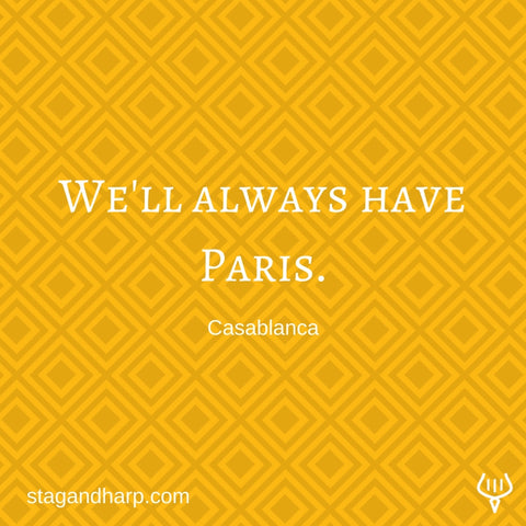 We'll always have Paris. Casablanca