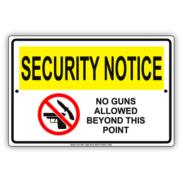 Security Notice No Guns Allowed Beyond This Point Metal Notice Sign