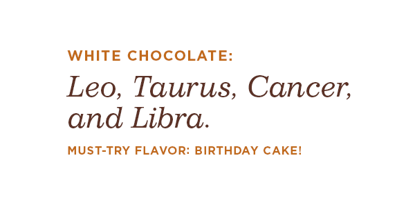 White chocolate astrology signs