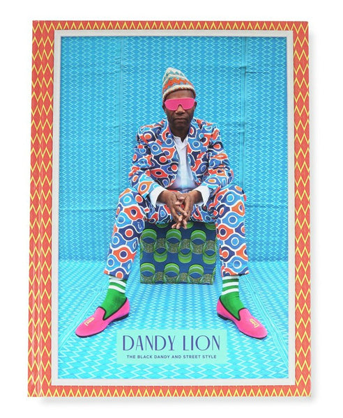 Dandy Lion: The Black Dandy and Street Style african fashion coffee table book