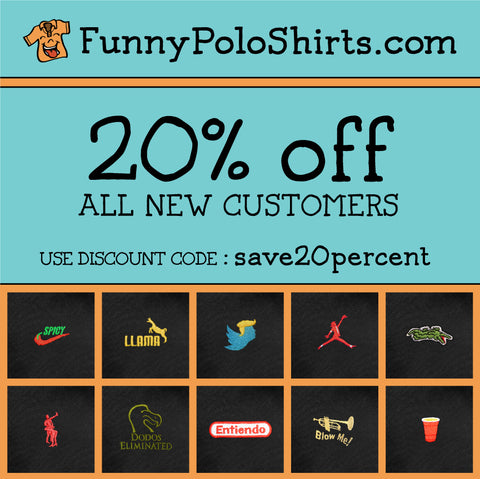 Coupon Code - Funny Polo Shirts - 20% OFF New Customers - Come check out our parody polos!