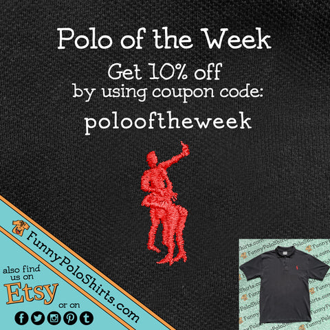 Polo of the Week - Funny Polo Shirt - Ralph Lauren Parody Polo - Coupon Code Discount - FunnyPoloShirts on Etsy - www.funnypoloshirts.com - We sell funny polos!