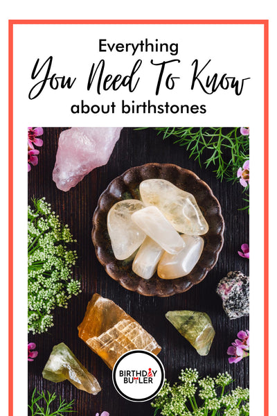 Everything You Need to Know about Birthstones