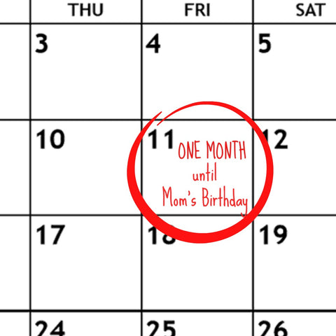 Calendar showing one month until Mom's 60th Birthday
