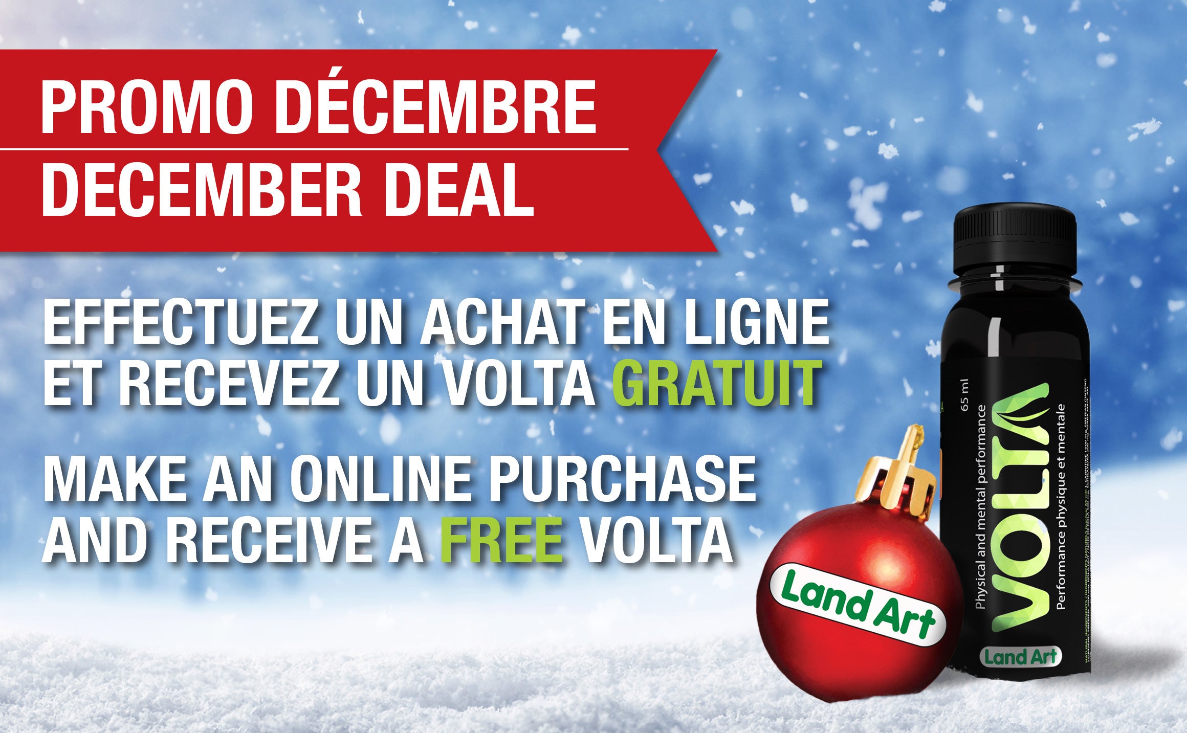Promo décembre, effectuez un achat en ligne et recevez un volta gratuit. December deal, make an online purchase and receive a free volta.