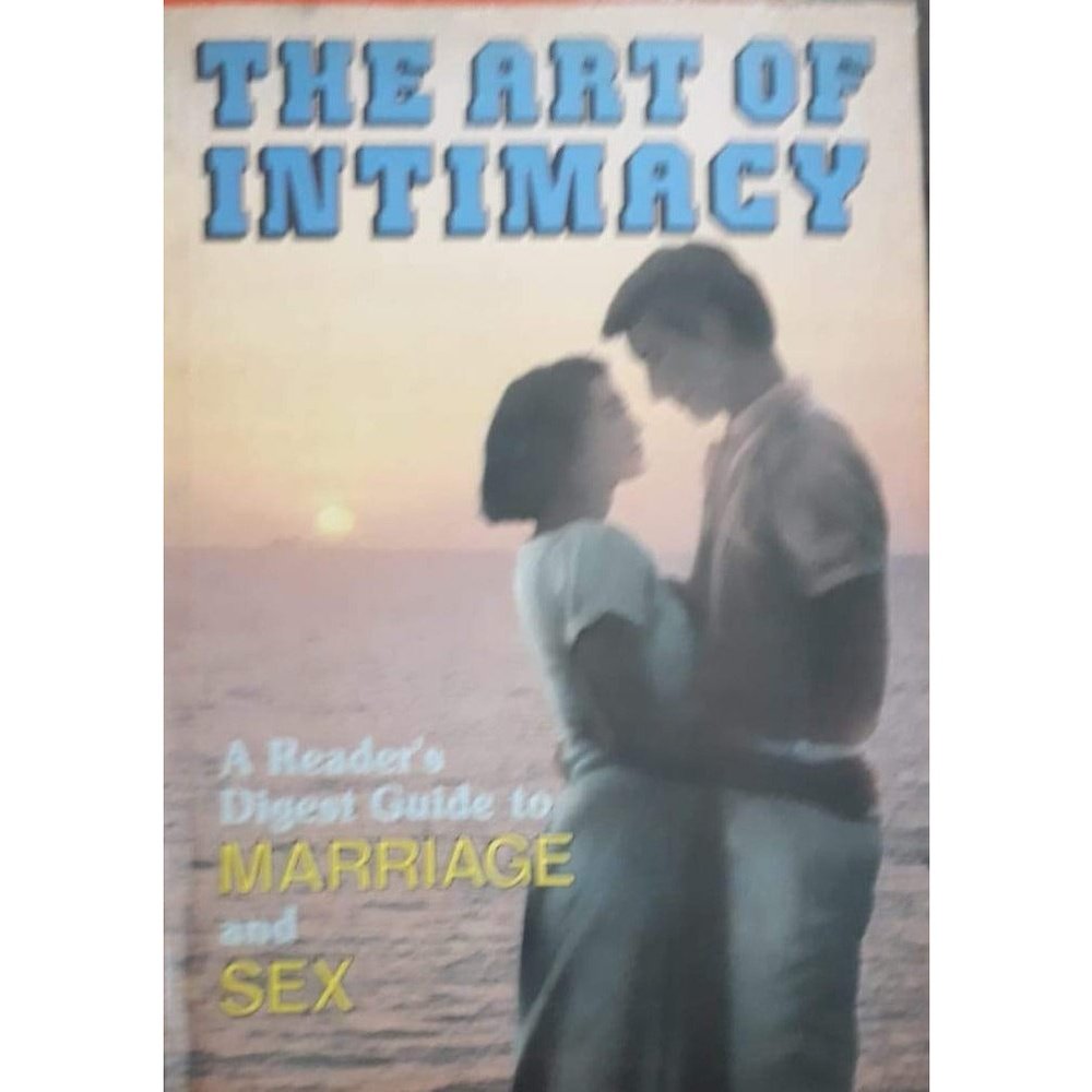 The Art Of Intimacy A Readers Digest Guide To Marriage And Sex