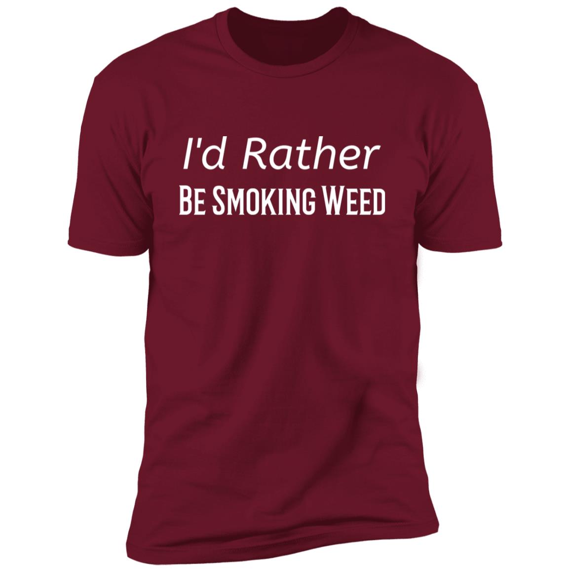 Id rather be smoking weed
