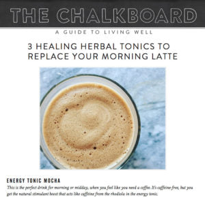 The Chalkboard - 2 Healing Herbal Tonics