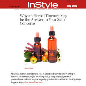 InStyle - Why an Herbal Tincture May be the Answer to Your Skin Concerns