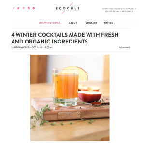 Eco Cult - 4 Winter Cocktails Made with Fresh and Organic Ingredients