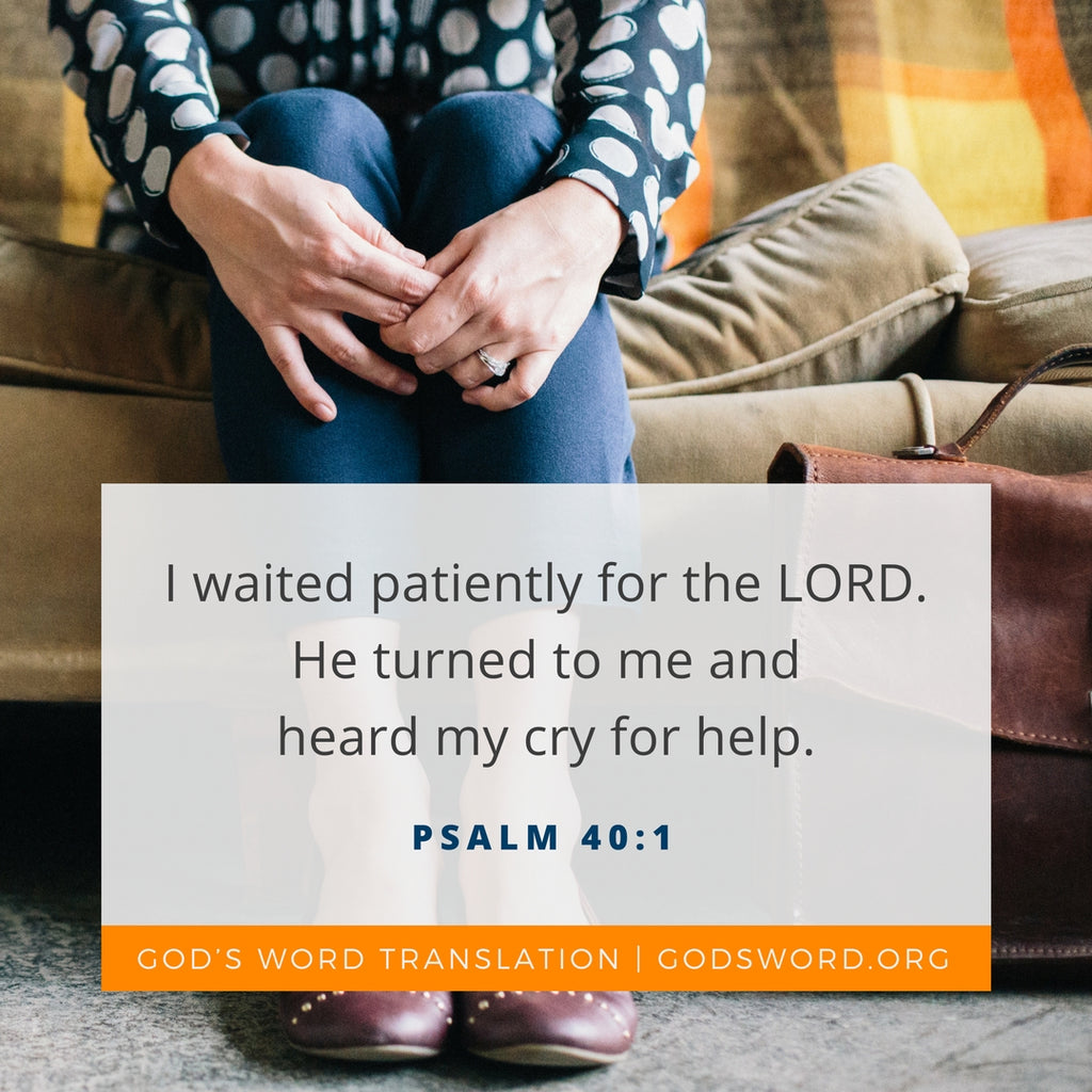 Psalm 40:1 GW