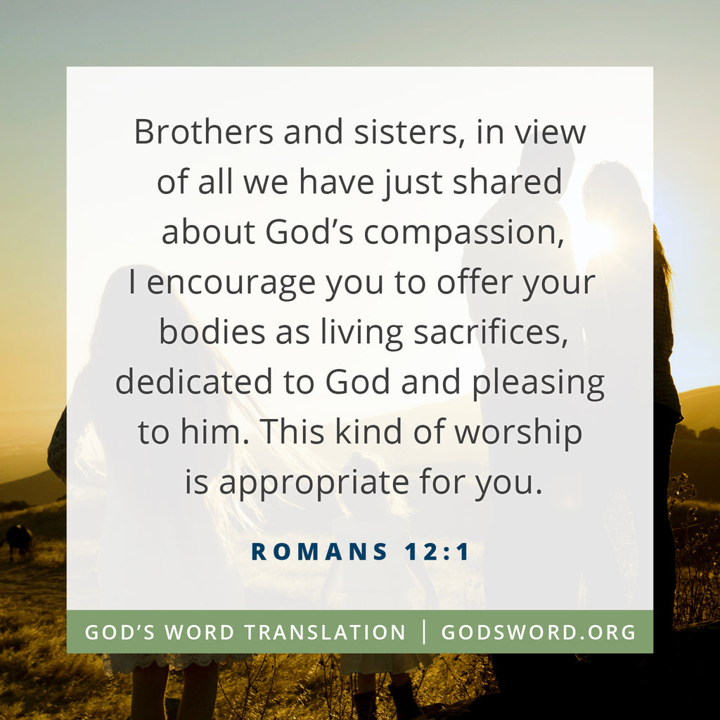 Romans 12:1 GW