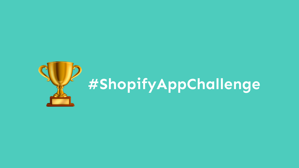 We won the Shopify App challenge