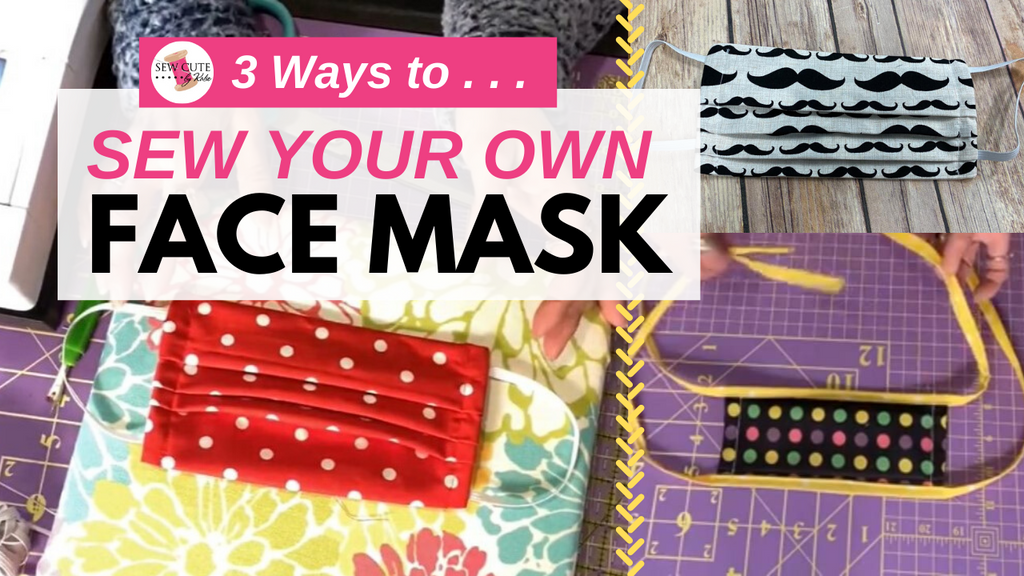 Three Ways to Sew Your Own Face Mask