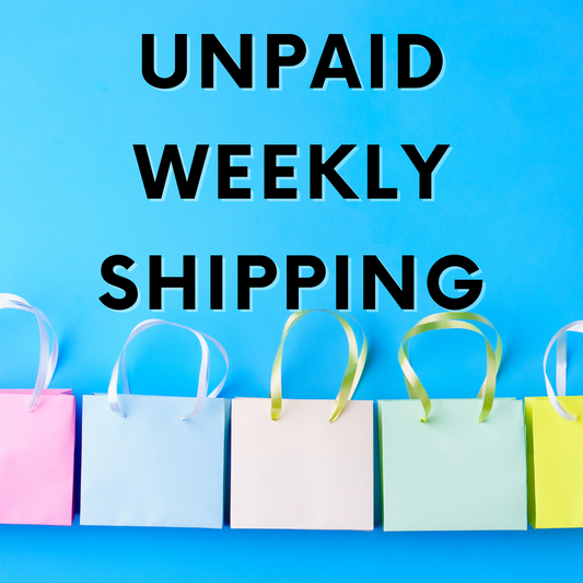 Unpaid Weekly Shipping