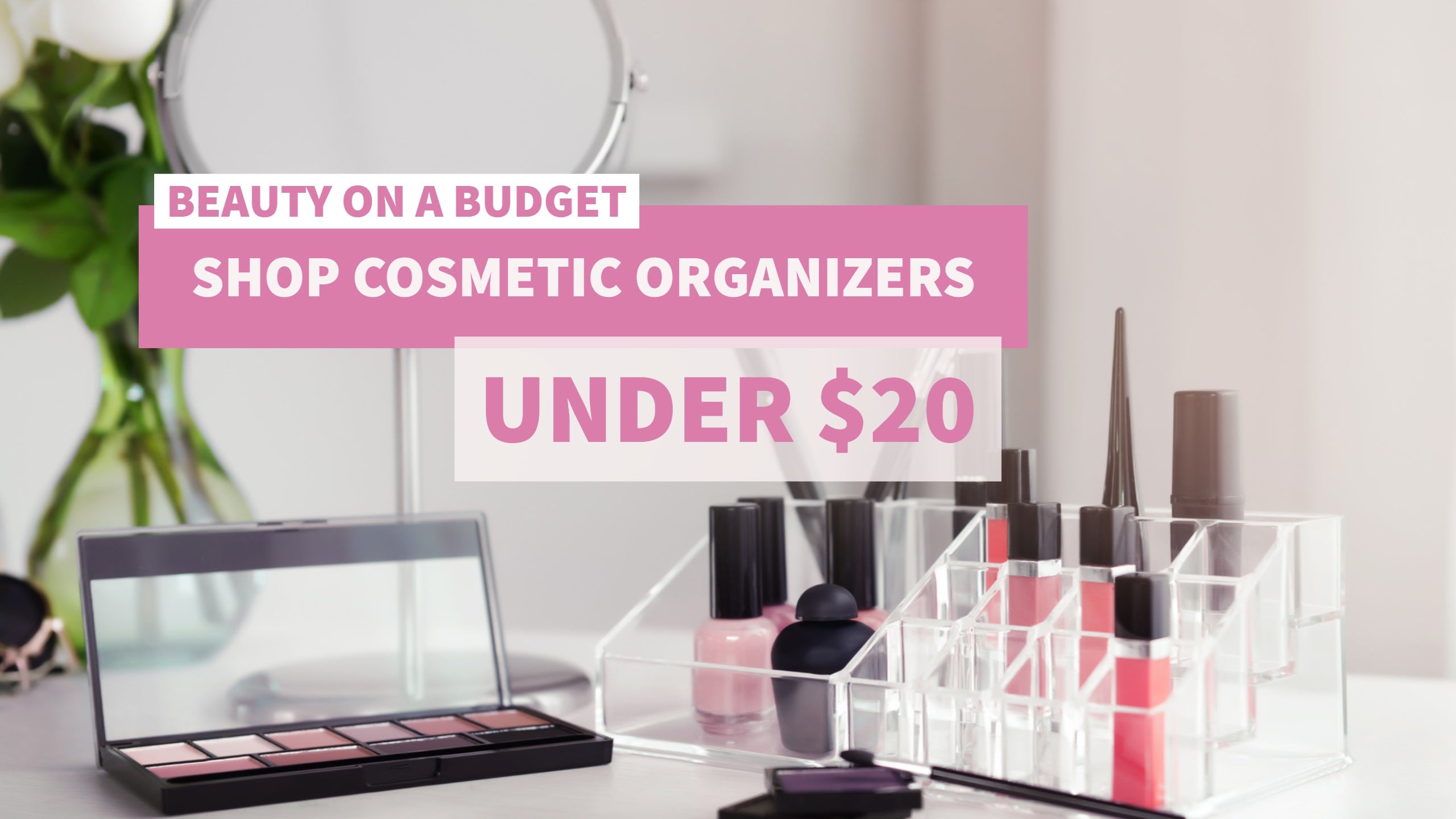 Sorbus Beauty on a Budget - Cosmetic Organizers under $20