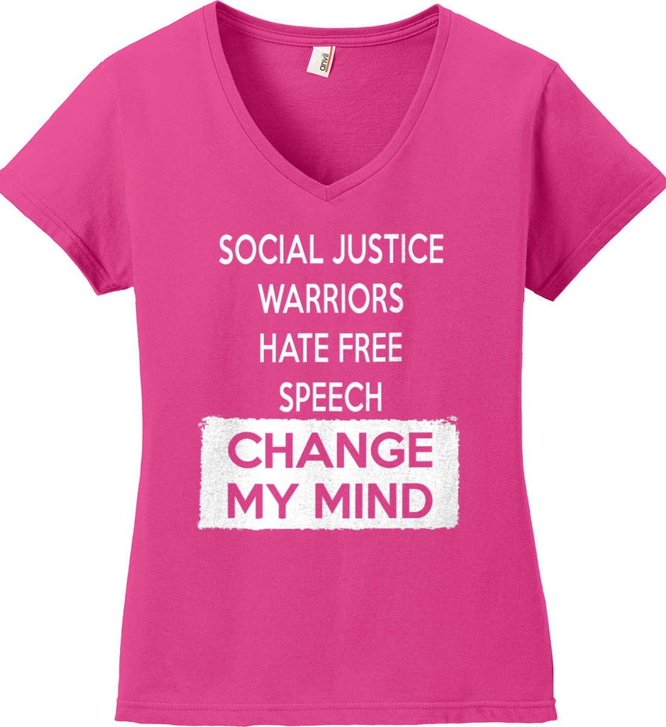 Social Justice Warriors Hate Free Speech - Change My Mind. Women's: Anvil Ladies' V-Neck T-Shirt.-3