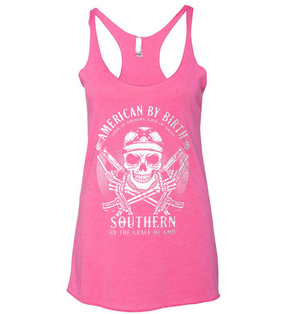 American By Birth. Southern By the Grace of God. Love of Country Love of South. White Print. Women's: Next Level Ladies Ideal Racerback Tank.-3