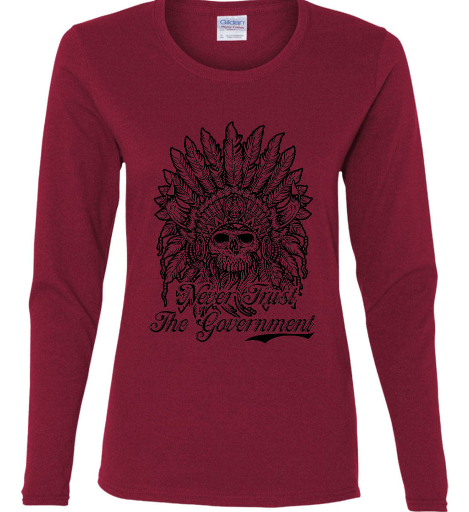 Skeleton Indian. Never Trust the Government. Women's: Gildan Ladies Cotton Long Sleeve Shirt.-2