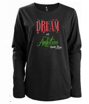 Dream with Ambition Long Sleeve
