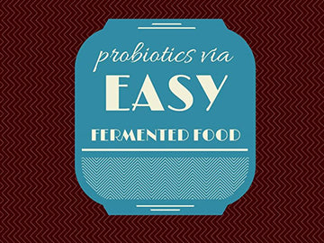 Probiotics via Fermented Foods