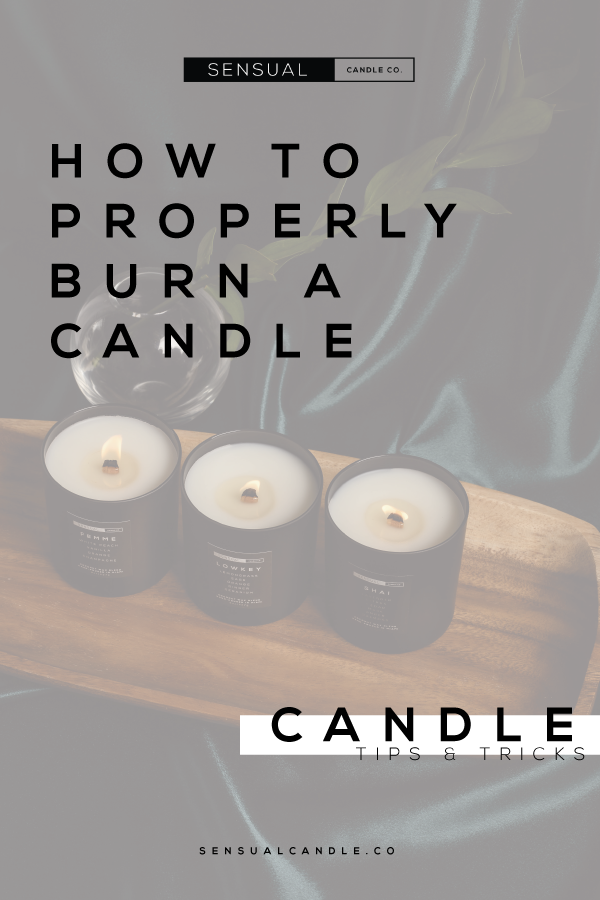 How To Burn a Candle Sensual Candle Co. 