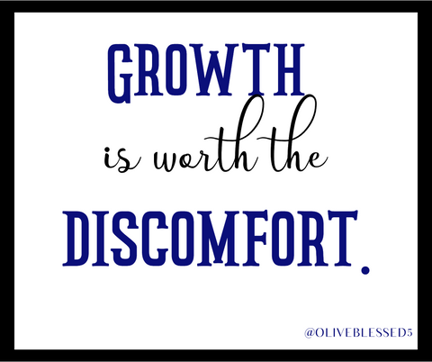 Growth is worth the discomfort