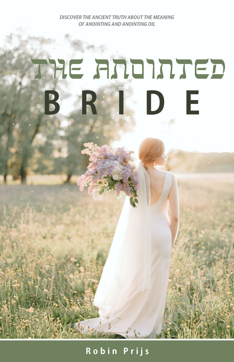 the-anointed-bride-the-meaning-of-anointing-and-anointing-oil-robin