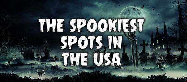 Spookiest Spots in the USA