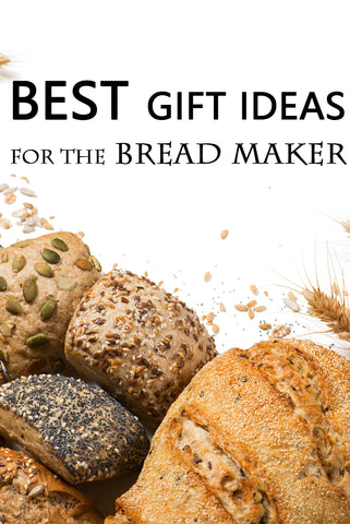 The best gift ideas for bread makers