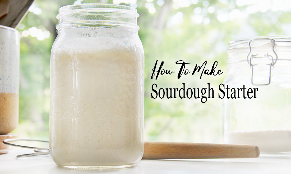 How To Make Sourdough Bread Starter