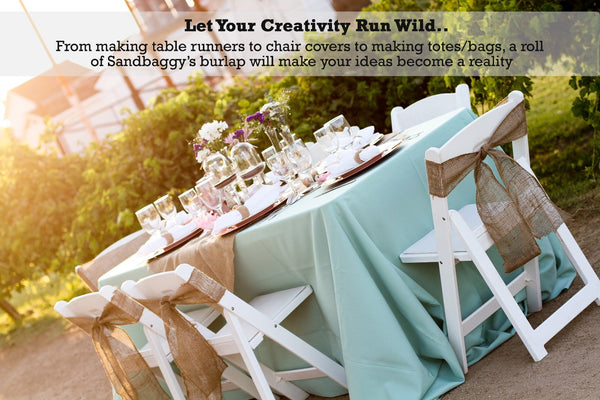 Let your creativity run wild! From making table runners to chair covers to making totes/bags, a roll of Sandbaggy's burlap will make your ideas become a reality.