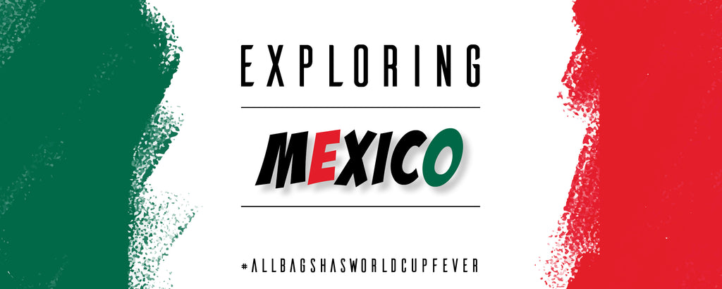 ALL BAGS - Exploring Mexico