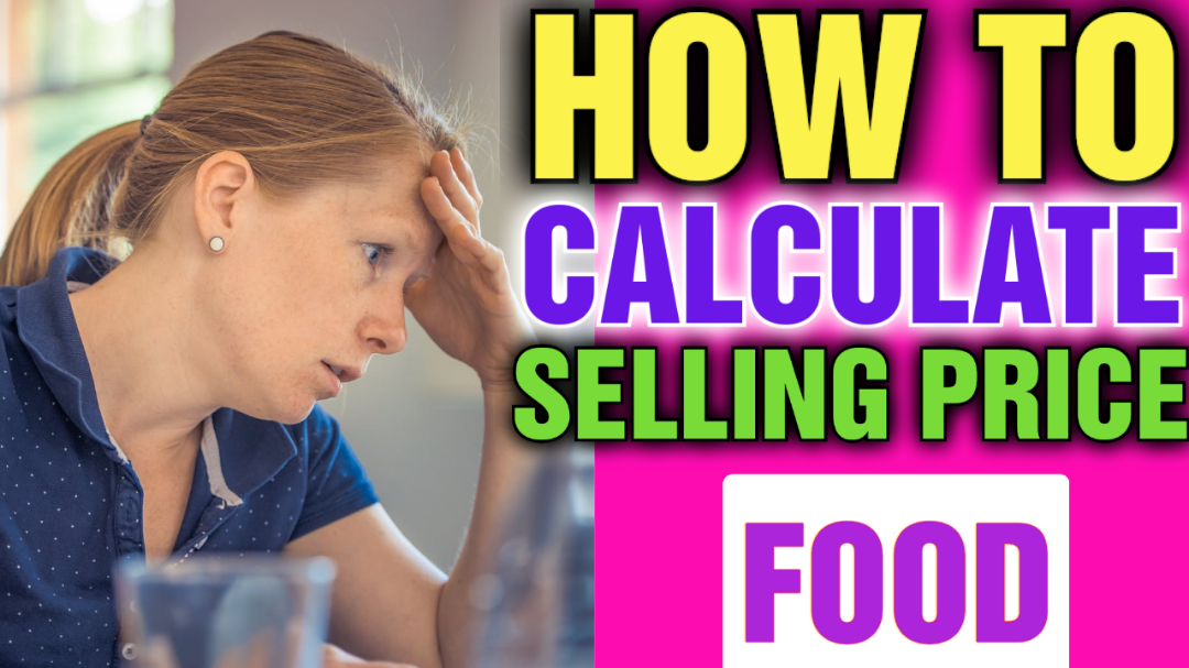 how-to-calculate-the-selling-price-of-food-marketing-food-online