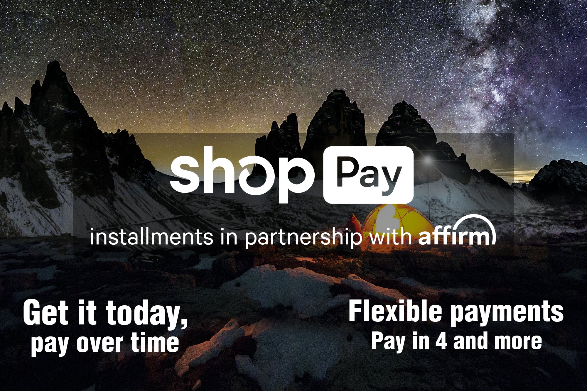 Shop Pay payment plans banner with nighttime camping scene in the background. Text reads: installments in partnership with affirm. Get it today, pay over time. Flexible payments. Pay in 4 and more.