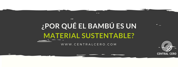 ¿Por qué el bambú es un material sustentable?