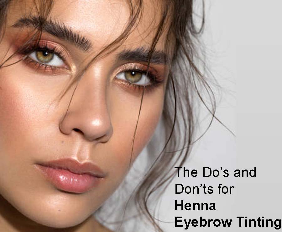 The Do’s and Don’ts for Henna Eyebrow Tinting – IBrowhenna