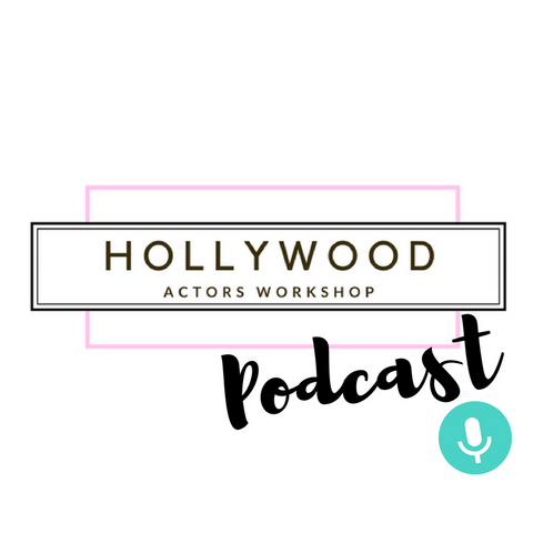 Hollywood Actors Workshop. The Hollywood Actors Workshop Podcast.