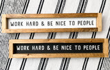 Work Hard Mini Wood Sign
