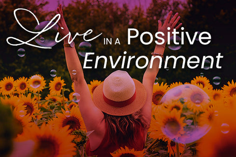 Live a Positive Environment