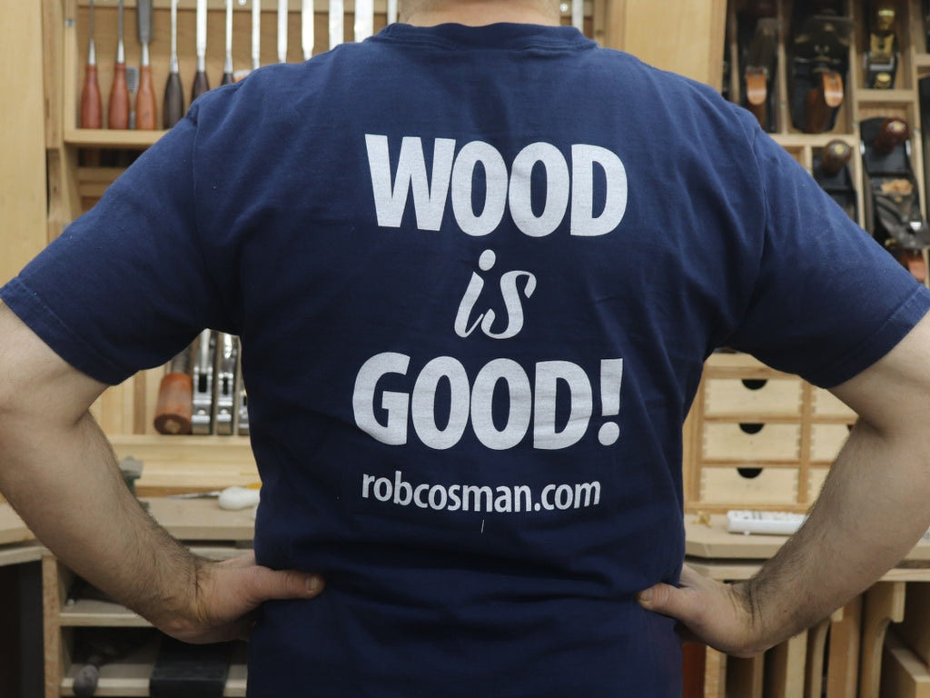 flyde afgår støvle Rob Cosman's T-Shirt: "Wood is Good" – RobCosman.com