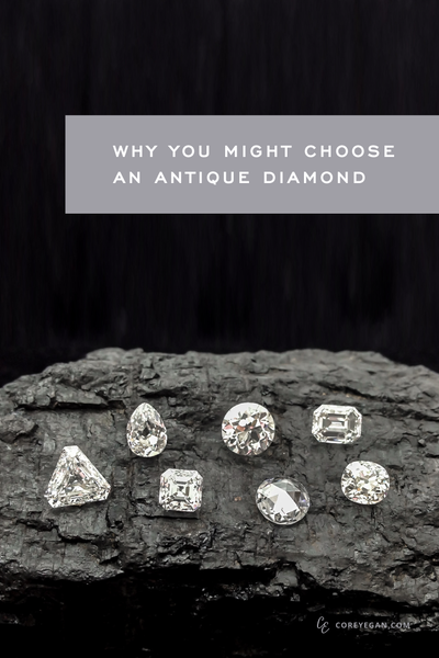 Why You Might Choose and Antique or Post-Consumer Diamond by Corey Egan