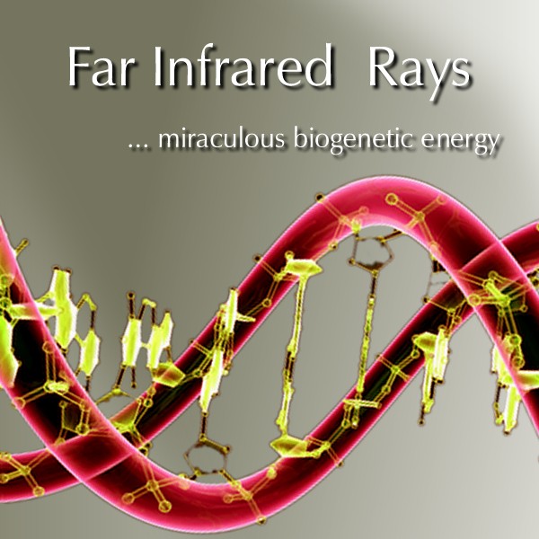 Far Infrared ... miraculous biogenetic energy 