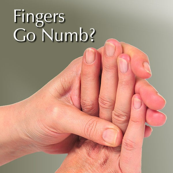 Are Your Fingers Going Numb?