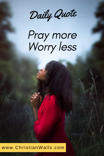Pray more Worry less picture print poster christian quote