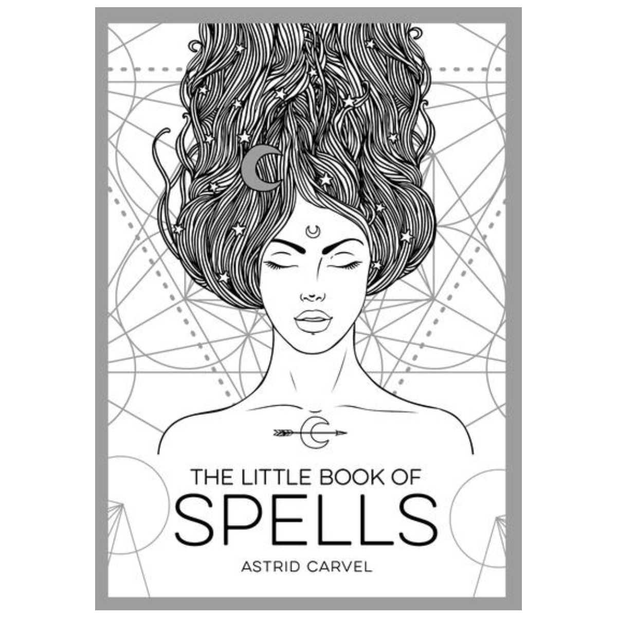 The Little Book of Spells : An Introduction to White Witchcraft by Astrid Carvel
