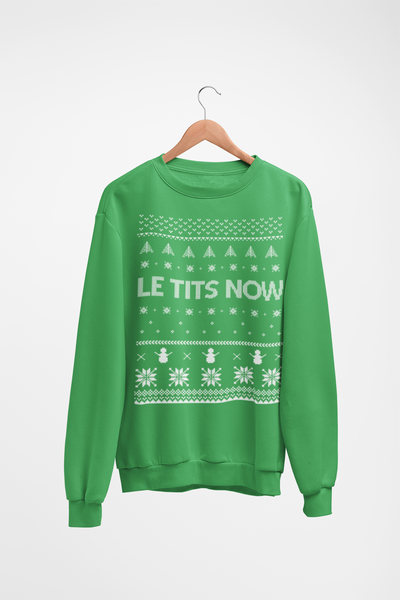 Le Tits Now Ugly Christmas Sweatshirt