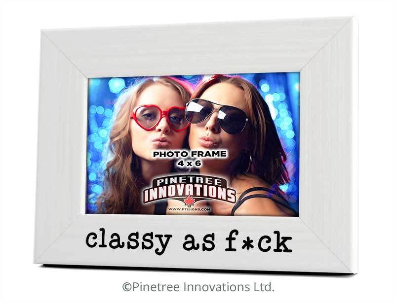 PINETREE INNOVATIONS FRAME CLASSY AS F*CK B/W, HOME AND GARDEN DECOR, Styles For Home Garden & Living, Styles For Home Garden & Living