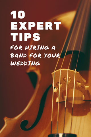 10 Expert Tips For Hiring A Band For Your Wedding