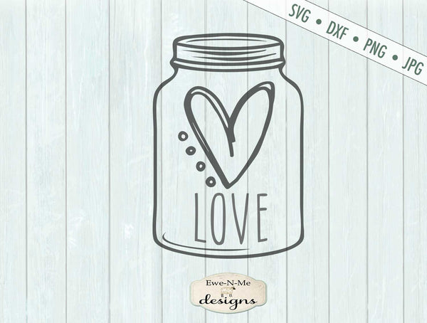 Love Heart Valentine Mason Jar Svg Ewe N Me Designs